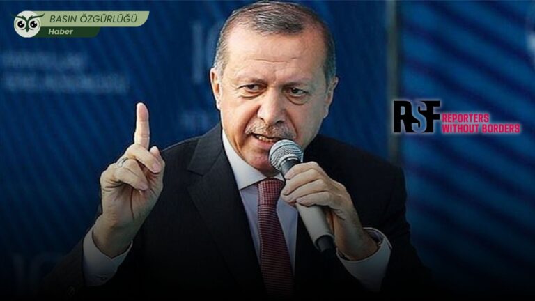 RSF: Erdoğan, “Dünya Basın Özgürlüğü Düşmanları” listesinde