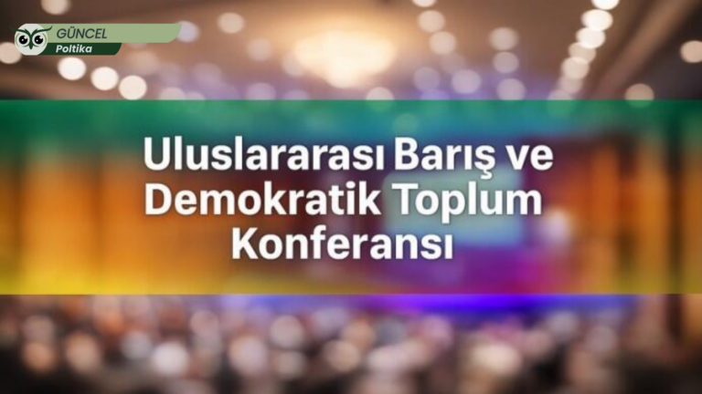 Uluslararası Barış ve Demokratik Toplum Konferansı başladı