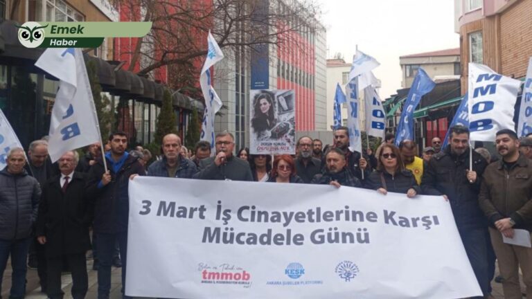 Ankara’da 3 Mart açıklaması: “İş cinayetleri kader değil, siyasal tercihtir”