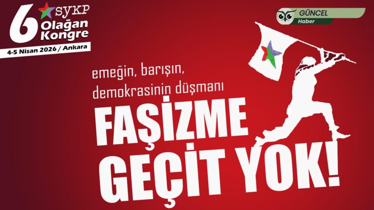 SYKP “Faşizme Geçit Yok” sloganıyla 6. Kongresini düzenliyor