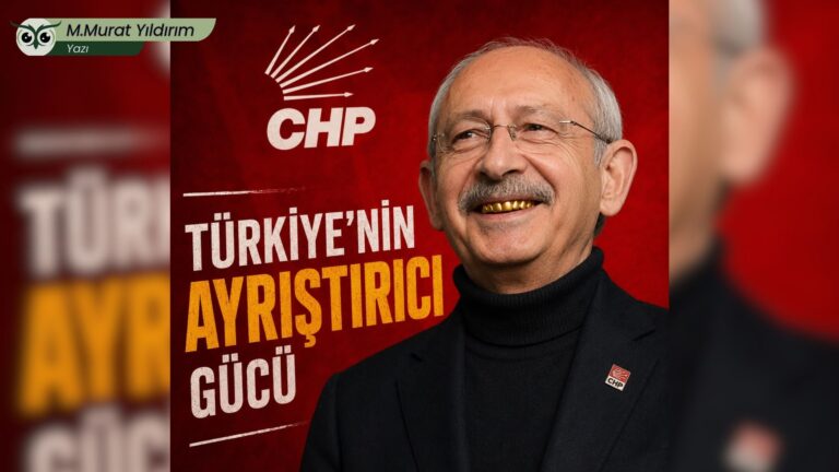 Türkiye’nin ayrıştırıcı gücü: CHP