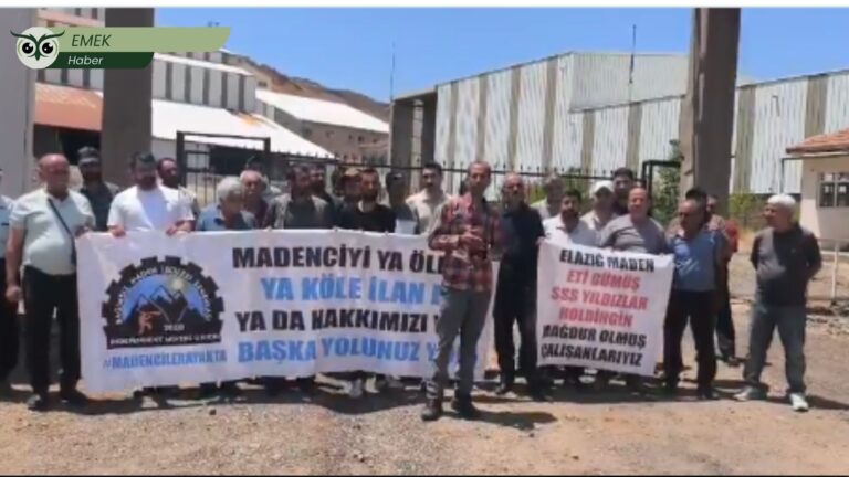 Elazığ’da maden işçilerinden maaş ve tazminat direnişi: Haklar ödenmezse 24 Temmuz’da Ankara’ya yürünecek!